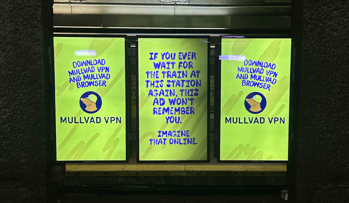 Mullvad VPN station ads: Download Mullvad VPN and Browser. If you ever wait for the train here again, this ad won't remember you. Imagine that online.
