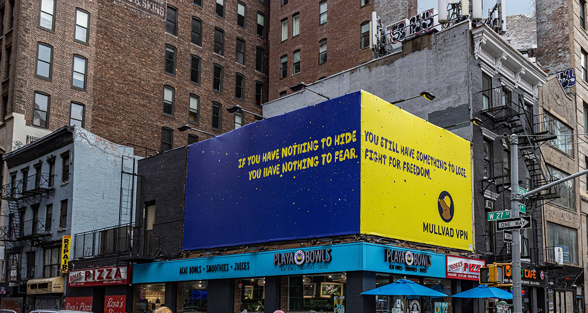 Mullvad VPN billboard in New York City: If you have nothing to hide you have nothing to fear. You still have something to lose. Fight for freedom.